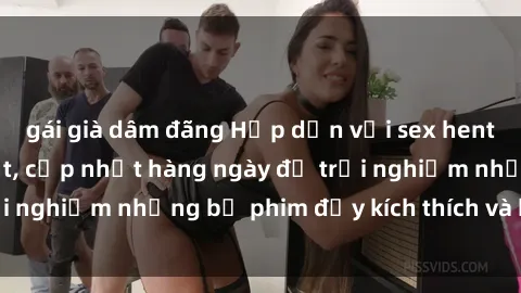 gái già dâm đãng Hấp dẫn với sex hentai vietsub mới nhất, cập nhật hàng ngày để trải nghiệm những bộ phim đầy kích thích và hấp dẫn.